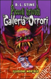 Illusione mortale. La galleria degli orrori (2) libro di Stine Robert L.