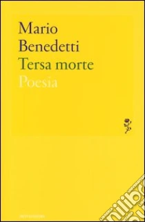 Tersa morte libro di Benedetti Mario