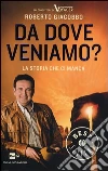 Da dove veniamo? La storia che ci manca libro di Giacobbo Roberto