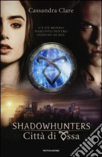 Città di ossa. Shadowhunters libro di Clare Cassandra