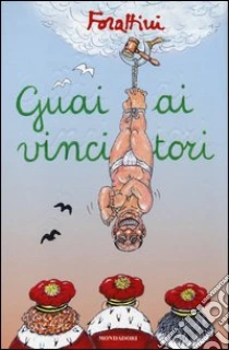 Guai ai vincitori libro di Forattini Giorgio