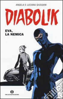 Diabolik. Eva, la nemica libro di Giussani Angela - Giussani Luciana