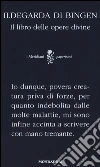 Il libro delle opere divine. Testo latino a fronte libro di Ildegarda di Bingen (santa)