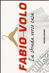 La strada verso casa libro di Volo Fabio