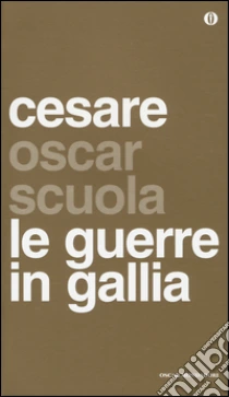 Le guerre in Gallia. Testo latino a fronte libro di Cesare G. Giulio