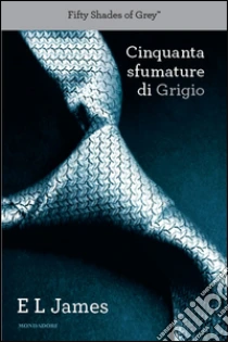 Cinquanta sfumature di grigio libro di James E. L.