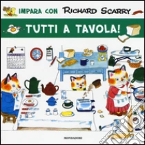 Tutti a tavola! libro di Scarry Richard