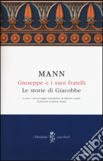 Giuseppe e i suoi fratelli (1) libro di Mann Thomas