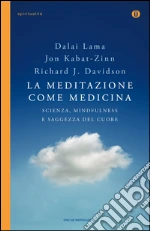 Kabat-Zinn Jon; Davidson Richard J.; Gyatso Tenzin (Dalai Lama); Houshmand Z. (cur.)