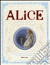 Alice nel paese delle meraviglie-Attraverso lo specchio e quello che Alice vi trovò libro di Carroll Lewis