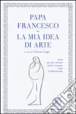 Francesco (Jorge Mario Bergoglio); Lupi T. (cur.)