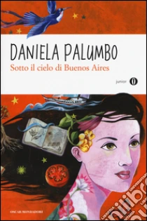 Sotto il cielo di Buenos Aires libro di Palumbo Daniela