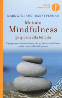 Metodo mindfulness. 56 giorni alla felicità libro di Williams Mark - Penman Danny