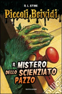 Il mistero dello scienziato pazzo libro di Stine Robert L.