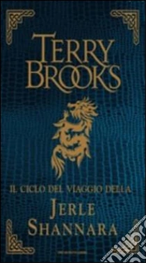Il ciclo del viaggio della Jerle Shannara: La strega di Ilse-Il labirinto-L'ultima magia libro di Brooks Terry