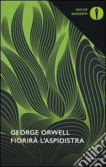 Fiorirà l'aspidistra libro di Orwell George