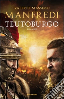 Teutoburgo libro di Manfredi Valerio M.