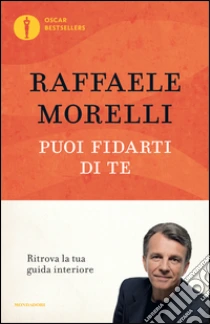 Puoi fidarti di te libro di Morelli Raffaele