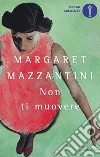 Non ti muovere libro di Mazzantini Margaret