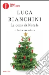 La cena di Natale di «Io che amo solo te» libro di Bianchini Luca