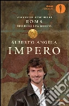 Impero. Viaggio nell'Impero di Roma seguendo una moneta libro di Angela Alberto