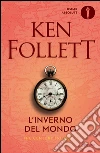 L'inverno del mondo. The century trilogy (2) libro di Follett Ken