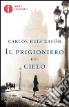 Il prigioniero del cielo libro di Ruiz Zafón Carlos