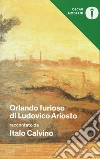 «Orlando furioso» di Ludovico Ariosto libro di Calvino Italo