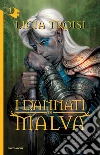 I dannati di Malva libro di Troisi Licia