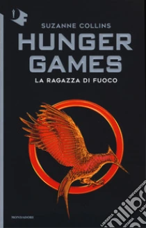 La ragazza di fuoco. Hunger games libro di Collins Suzanne