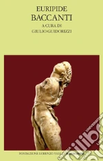 Euripide; Guidorizzi G. (cur.)