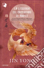 Jin Yong; Liberati P. (cur.); Pozzi S. (cur.)