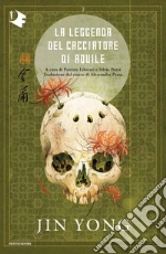 Jin Yong; Liberati P. (cur.); Pozzi S. (cur.)