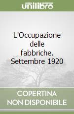 L'Occupazione delle fabbriche. Settembre 1920 libro di Spriano Paolo