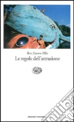 Le regole dell'attrazione libro di Ellis Bret E.