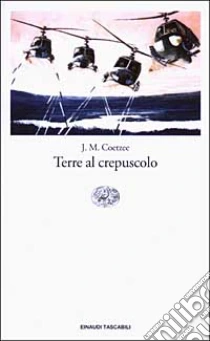 Terre al crepuscolo libro di Coetzee J. M.