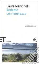 Andante con tenerezza libro di Mancinelli Laura