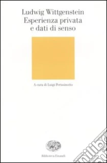 Esperienza privata e dati di senso libro di Wittgenstein Ludwig