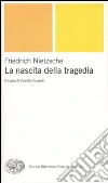 La Nascita della tragedia libro di Nietzsche Friedrich