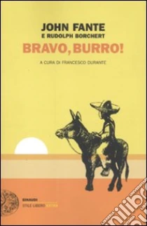 Bravo, Burro! libro di Fante John - Borchert Rudolph