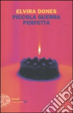 Piccola guerra perfetta libro di Dones Elvira