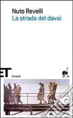 La Strada del davai libro di Revelli Nuto