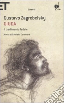 Giuda. Il tradimento fedele libro di Zagrebelsky Gustavo