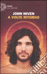 A volte ritorno libro di Niven John