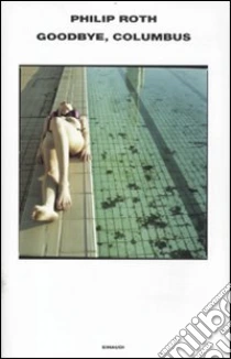 Goodbye, Columbus e cinque racconti libro di Roth Philip