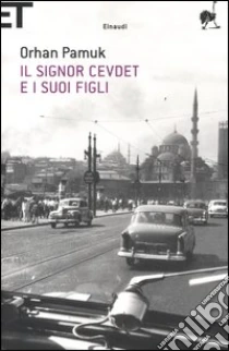 Il signor Cevdet e i suoi figli libro di Pamuk Orhan