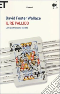Il re pallido libro di Wallace David F.