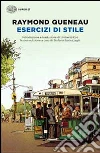 Esercizi di stile. Testo francese a fronte libro di Queneau Raymond