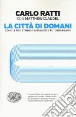 Ratti Carlo; Claudel Matthew