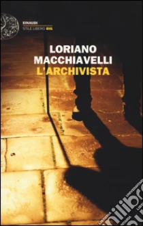 L'archivista libro di Macchiavelli Loriano
